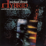 Michael Brook With Brian Eno & Daniel Lanois - Hybrid '1985