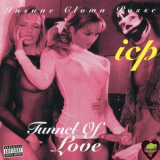 Insane Clown Posse - Tunnel Of Love (XXX Edition) '1996