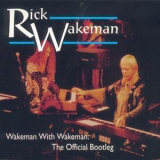 Rick Wakeman - Wakeman With Wakeman: The Official Bootleg '1994