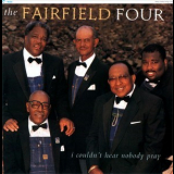 Fairfield Four - I Couldn't Hear Nobody Pray '1997