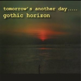 Gothic Horizon - Tomorrow's Another Day '1972