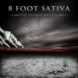 8 Foot Sativa - The Shadow Masters '2013