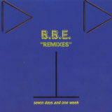 B.B.E. - Seven Days And One Week (remixes) '1996