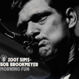 Zoot Sims, Bob Brookmeyer - Morning Fun '1956