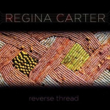 Regina Carter - Reverse Thread '2010