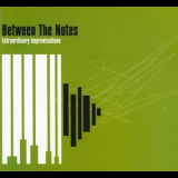 Between The Notes - Extraordinary Improvisations '2007