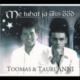 Toomas & Tauri Anni - Me Tuhat Ja Uks Ood '2015