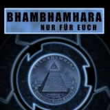 Bhambhamhara - Nur Fur Euch '2014