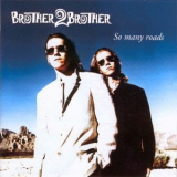 Brother 2 Brother - So Many Roads '1996