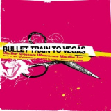 Bullet Train To Vegas - We Put Scissors Where Our Mouths Are '2005