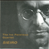 The Ivo Perelman Quartet - Sieiro '1999