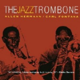 Allen Hermann / Carl Fontana - The Jazz Trombone '2007