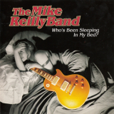 The Mike Reilly Band - Who's Been Sleeping In My Bed? '1998
