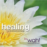 Wah - Healing: A Vibrational Exchange (flac) By Rsfsr7 Obninsk '2014
