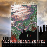 Bill Nelson - Albion Dream Vortex '2013