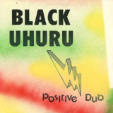 Black Uhuru - The Positive Dub '1990