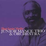 Junior Mance Trio & Orchestra - That Lovin' Feelin' '2002