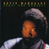 Kevin Mahogany - Songs And Moments '1994
