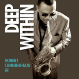 Robert Cunningham Jr. - Deep Within '2015