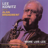 Lee Konitz With Alan Broadbent - More Live-lee '2004