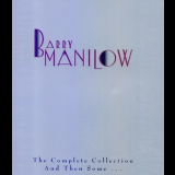 Barry Manilow - The Complete Collection And Then Some '2005