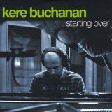 Kere Buchanan - Starting Over '2009