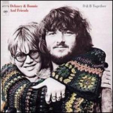 Delaney & Bonnie & Friends - D & B Together '1972