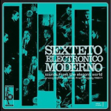 Sexteto Electronico Moderno - Sounds From The Elegant World '2005