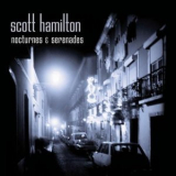 Scott Hamilton - Nocturnes & Serenades '2006