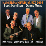 Scott Hamilton & Danny Moss - Mainstream Giants Of Jazz 2007 '2009