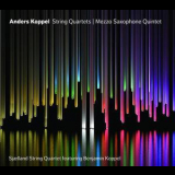 Anders Koppel - String Quartets Nos. 1 And 2 And Mezzo Saxophone Quintet '2011