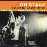 Perkins, Bill - On Stage: The Bill Perkins Octet '1956