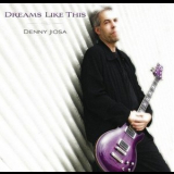 Denny Jiosa - Dreams Like This '2008