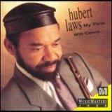 Hubert Laws - My Time Will Come '1993