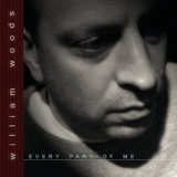 Every Part Of Me - William Woods '2005