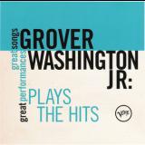 Grover Washington, Jr. - Plays The Hits '2010