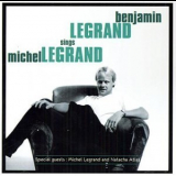 Benjamin Legrand - Sings Michel Legrand '2005