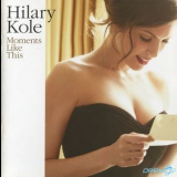 Hilary Kole - Moments Like This '2011