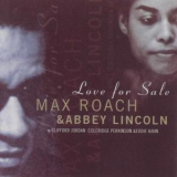 Max Roach & Abbey Lincoln - Love For Sale '1999