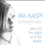 Ira Kaspi - You And The Night And The Music '2012