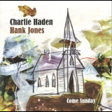 Charlie Haden & Hank Jones - Come Sunday '2012