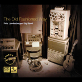 Frits Landesbergen Big Band - The Old Fashioned Way '2012