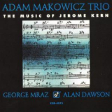 Adam Markowicz Trio - The Music Of Jerome Kern '1993