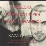 Rebecka Tornqvist & Per Texas Johansson - The Stockholm Kaza Session '1996
