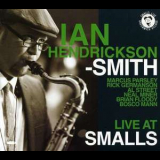 Ian Hendrickson-smith - Live At Smalls '2008