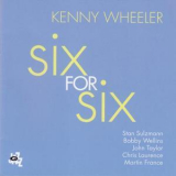 Kenny Wheeler - Six For Six '2013