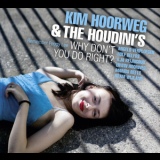 Kim Hoorweg & The Houdini's - Why Don't You Do Right? '2011