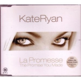 Kate Ryan - La Promesse (The Promise You Made) [CDM] '2004