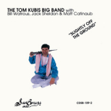 Tom Kubis Big Band W-jack Sheldon & Bill Watrous - Slightly Off The Ground '1989