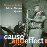 Abraham Burton & Eric Mcpherson - Cause And Effect '2000